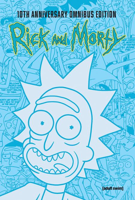 RICK AND MORTY 10TH ANNIVERSARY OMNIBUS HC VOL 01 RICK AND MORTY 10TH ANNIVERSARY OMNIBUS HC VOL 01