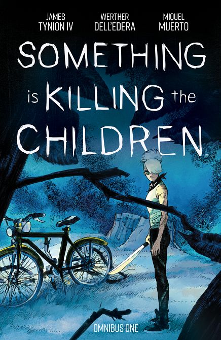 SOMETHING IS KILLING THE CHILDREN OMNIBUS VOL. 01 TP #01 SOMETHING IS KILLING THE CHILDREN OMNIBUS VOL. 01 TP #01