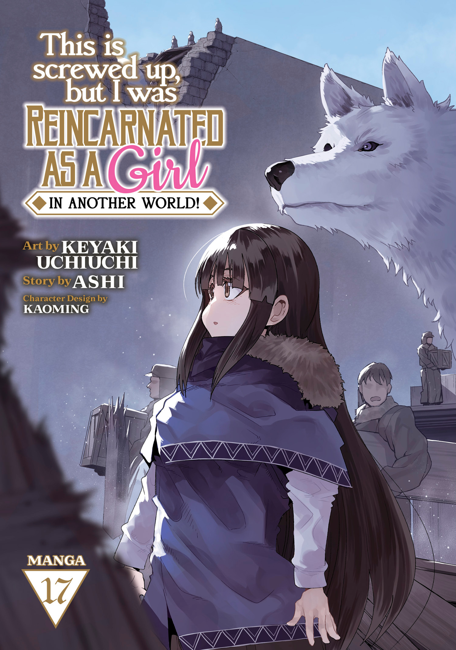 THIS IS SCREWED UP, BUT I WAS REINCARNATED AS A GIRL IN ANOTHER WORLD! (MANGA) VOL. 17 TP #17 THIS IS SCREWED UP, BUT I WAS REINCARNATED AS A GIRL IN ANOTHER WORLD! (MANGA) VOL. 17 TP #17