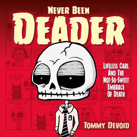 NEVER BEEN DEADER HC LIFELESS CARL AND THE NOT SO SWEET EMBRACE OF DEATH NEVER BEEN DEADER HC LIFELESS CARL AND THE NOT SO SWEET EMBRACE OF DEATH