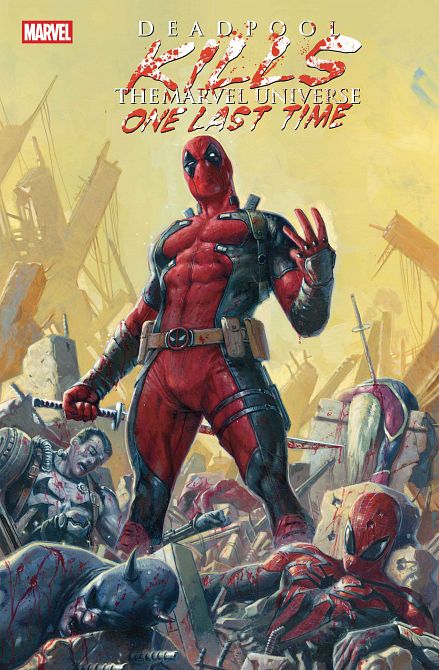 DEADPOOL KILLS THE MARVEL UNIVERSE ONE LAST TIME TP DEADPOOL KILLS THE MARVEL UNIVERSE ONE LAST TIME TP