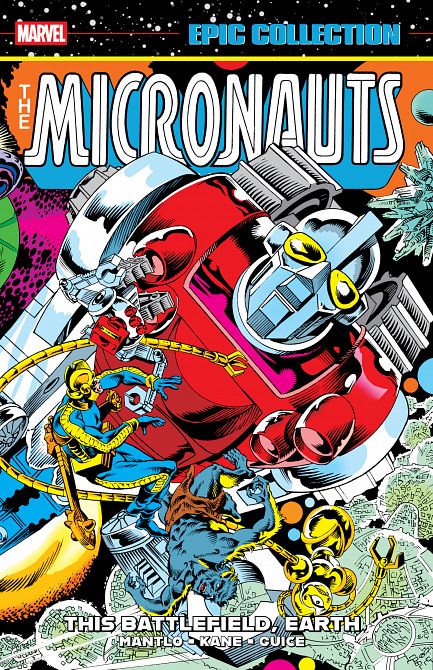 MICRONAUTS EPIC COLLECTION THE ORIGINAL MARVEL YEARS - THIS BATTLEFIELD EARTH TP MICRONAUTS EPIC COLLECTION THE ORIGINAL MARVEL YEARS - THIS BATTLEFIELD EARTH TP