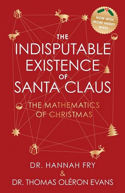 INDISPUTABLE EXISTENCE OF SANTA CLAUS HC THE MATHEMATICS OF CHRISTMAS INDISPUTABLE EXISTENCE OF SANTA CLAUS HC THE MATHEMATICS OF CHRISTMAS