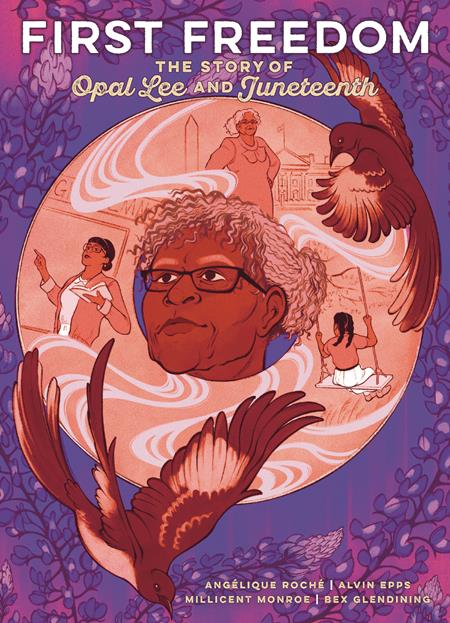 FIRST FREEDOM HC THE STORY OF OPAL LEE AND JUNETEENTH FIRST FREEDOM HC THE STORY OF OPAL LEE AND JUNETEENTH