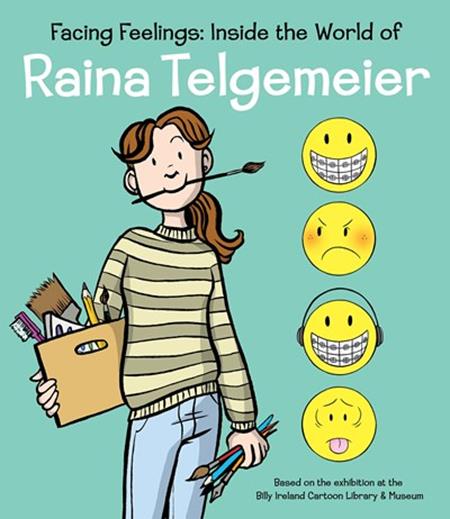FACING FEELINGS HC INSIDE THE WORLD OF RAINA TELGEMEIER FACING FEELINGS HC INSIDE THE WORLD OF RAINA TELGEMEIER