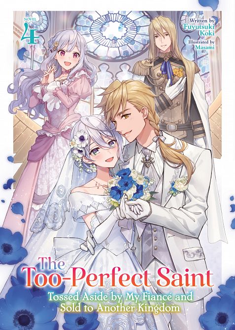 TOO-PERFECT SAINT TOSSED ASIDE BY MY FIANCÉ AND SOLD TO ANOTHER KINGDOM (LIGHT NOVEL) VOL. 04 TP TOO-PERFECT SAINT TOSSED ASIDE BY MY FIANCÉ AND SOLD TO ANOTHER KINGDOM (LIGHT NOVEL) VOL. 04 TP