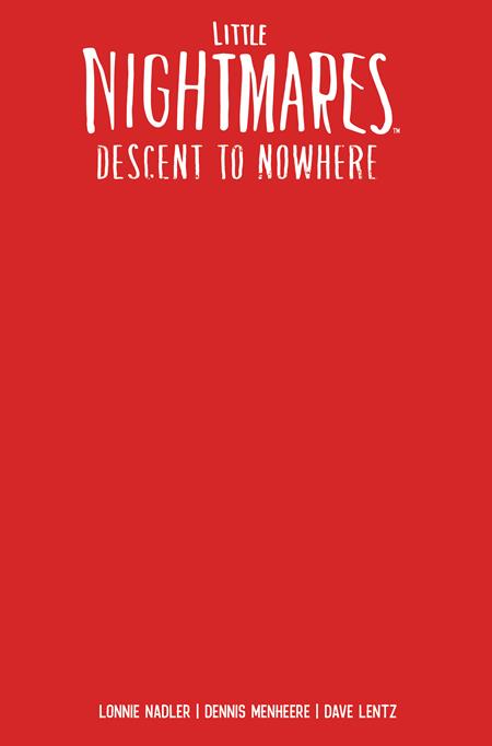 LITTLE NIGHTMARES DESCENT TO NOWHERE #1 LITTLE NIGHTMARES DESCENT TO NOWHERE #1
