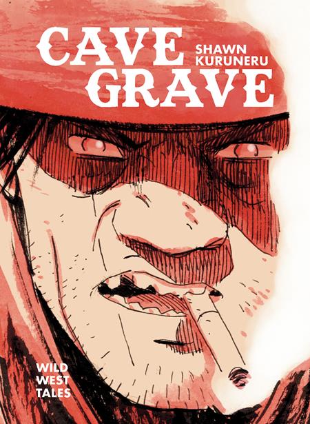 CAVE GRAVE HC WILD WEST TALES CAVE GRAVE HC WILD WEST TALES