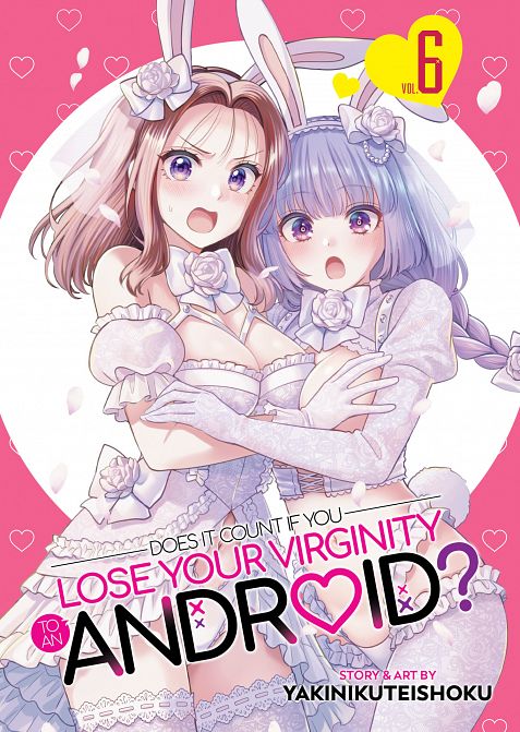 DOES IT COUNT IF YOU LOSE YOUR VIRGINITY TO AN ANDROID? VOL. 06 TP