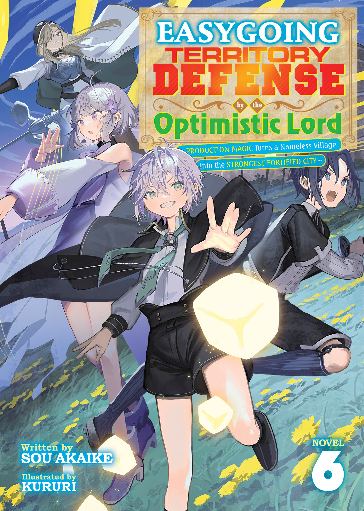 EASYGOING TERRITORY DEFENSE BY THE OPTIMISTIC LORD PRODUCTION MAGIC TURNS A NAMELESS VILLAGE INTO THE STRONGEST FORTIFIED CITY (LIGHT NOVEL) VOL. 06 TP