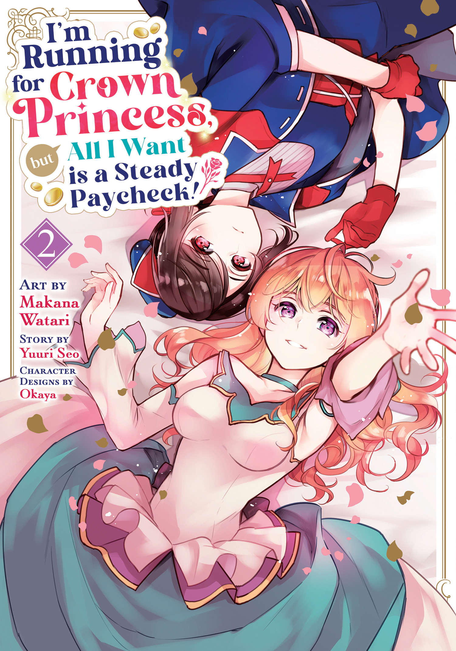 I'M RUNNING FOR CROWN PRINCESS, BUT ALL I WANT IS A STEADY PAYCHECK! (MANGA) VOL. 02 TP