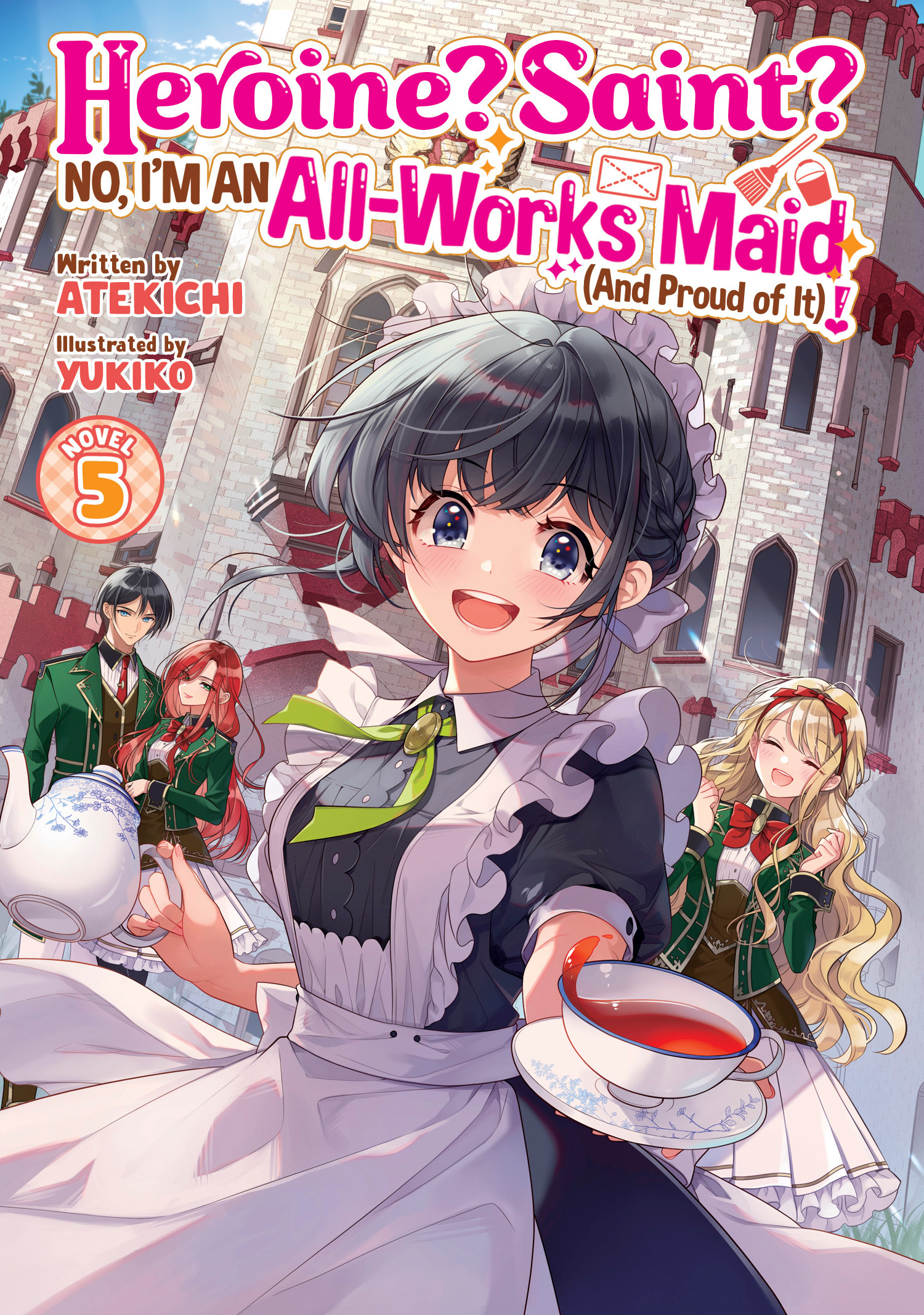 HEROINE? SAINT? NO, I'M AN ALL-WORKS MAID (AND PROUD OF IT)! (LIGHT NOVEL) VOL. 05 TP