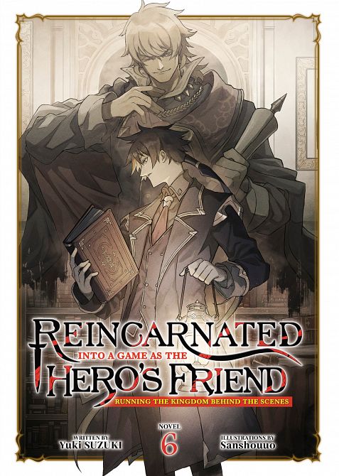 REINCARNATED INTO A GAME AS THE HERO'S FRIEND RUNNING THE KINGDOM BEHIND THE SCENES (LIGHT NOVEL) VOL. 06 TP