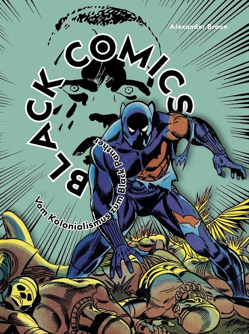 BLACK COMICS - VOM KOLONIALISMUS ZUM BLACK PANTHER  (HC)