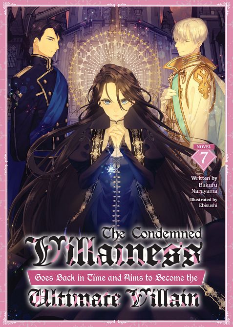CONDEMNED VILLAINESS GOES BACK IN TIME AND AIMS TO BECOME THE ULTIMATE VILLAIN (LIGHT NOVEL) VOL. 07 TP #07