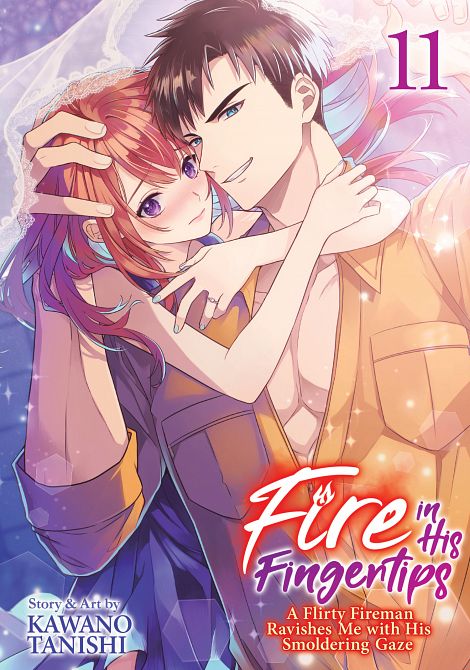 FIRE IN HIS FINGERTIPS A FLIRTY FIREMAN RAVISHES ME WITH HIS SMOLDERING GAZE VOL. 11 TP #11