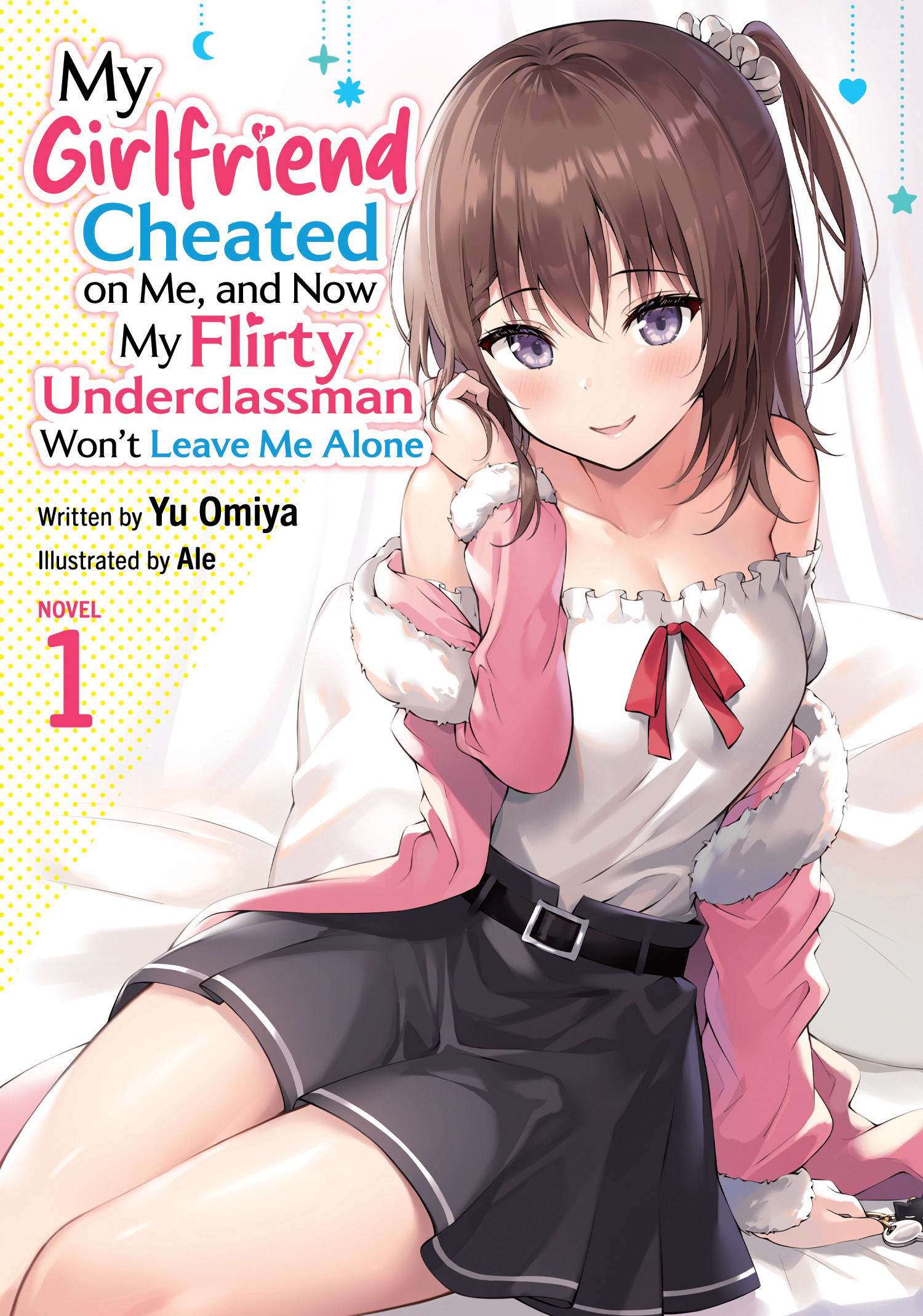 MY GIRLFRIEND CHEATED ON ME, AND NOW MY FLIRTY UNDERCLASSMAN WON'T LEAVE ME ALONE (LIGHT NOVEL) VOL. 01 TP #01