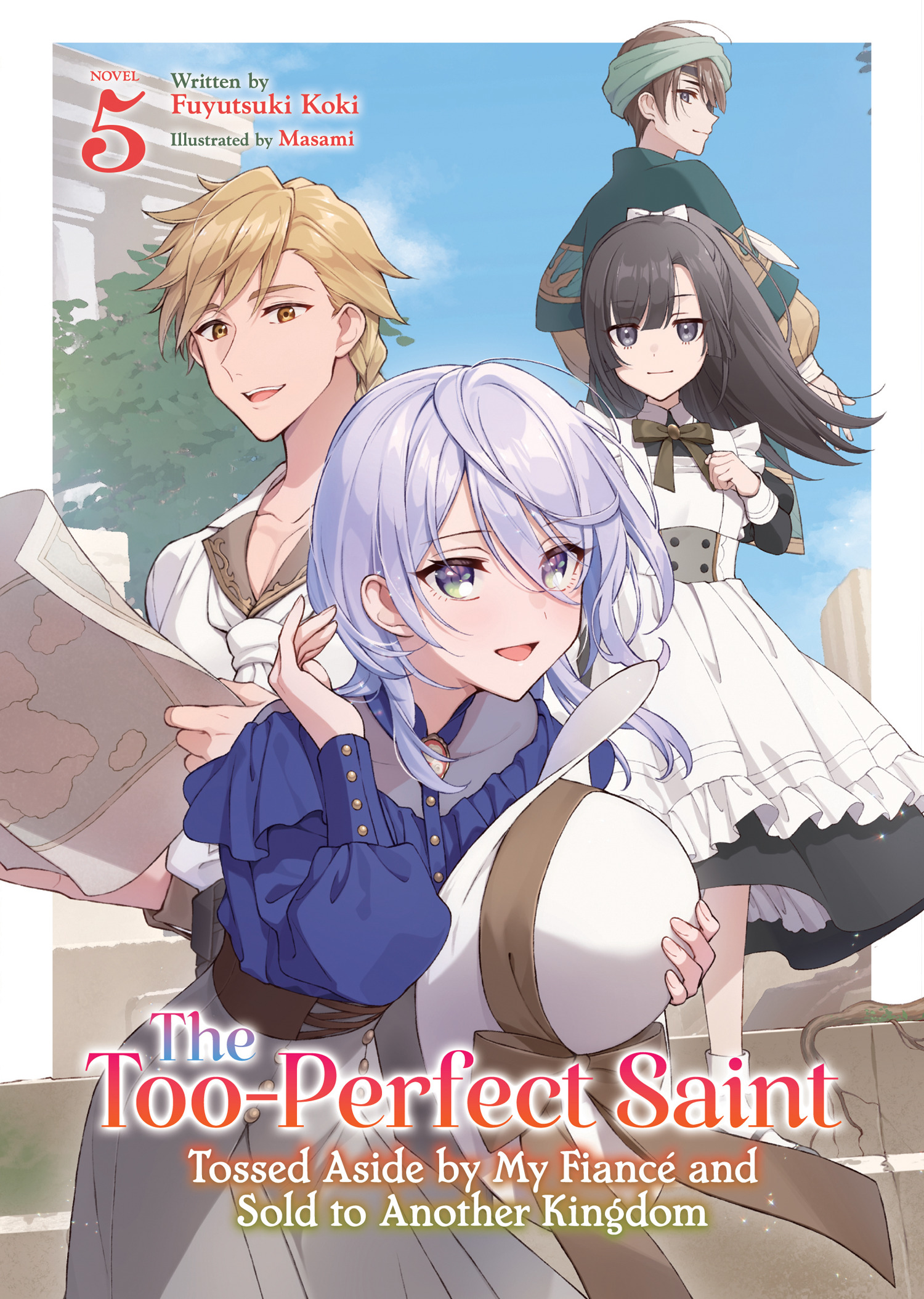 TOO-PERFECT SAINT TOSSED ASIDE BY MY FIANCÉ AND SOLD TO ANOTHER KINGDOM (LIGHT NOVEL) VOL. 05 TP #05