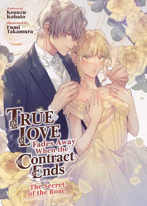 TRUE LOVE FADES AWAY WHEN THE CONTRACT ENDS - THE SECRET OF THE ROSE (LIGHT NOVEL) [VOLUME 03] TP #03