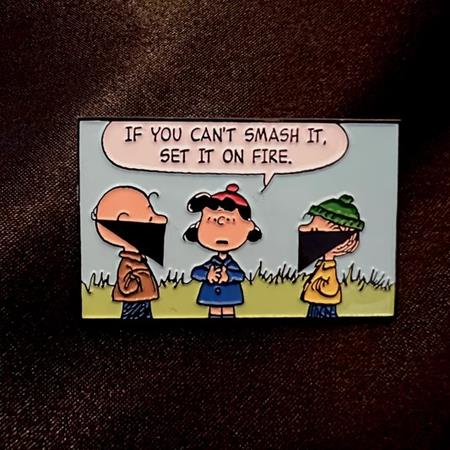 IF YOU CANT SMASH IT SET IT ON FIRE ENAMEL PIN #1