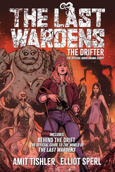 LAST WARDENS THE DRIFTER TP THE OFFICIAL AUDIO DRAMA SCRIPT
