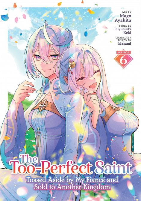 TOO-PERFECT SAINT TOSSED ASIDE BY MY FIANCÉ AND SOLD TO ANOTHER KINGDOM (MANGA) VOL. 06 TP