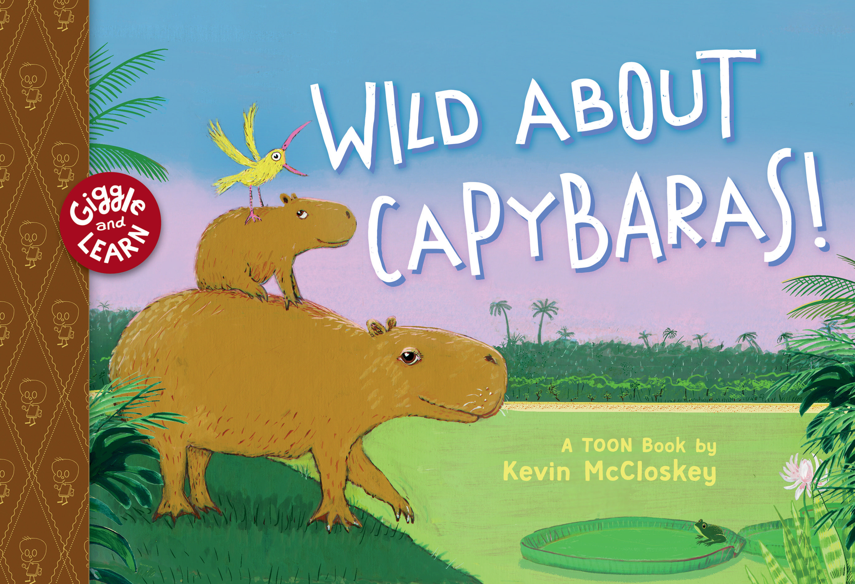 WILD ABOUT CAPYBARAS HC