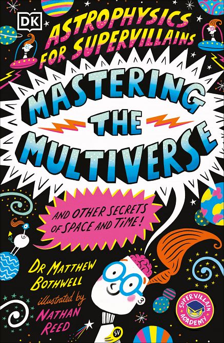 ASTROPHYSICS FOR SUPERVILLAINS 03 MASTERING THE MULTIVERSE (AND OTHER SECRETS OF SPACE AND TIME) TP