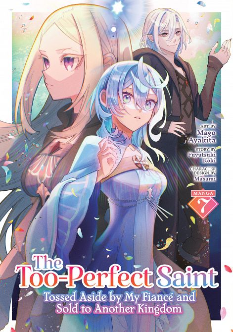 TOO-PERFECT SAINT TOSSED ASIDE BY MY FIANCÉ AND SOLD TO ANOTHER KINGDOM (MANGA) VOL. 07 TP