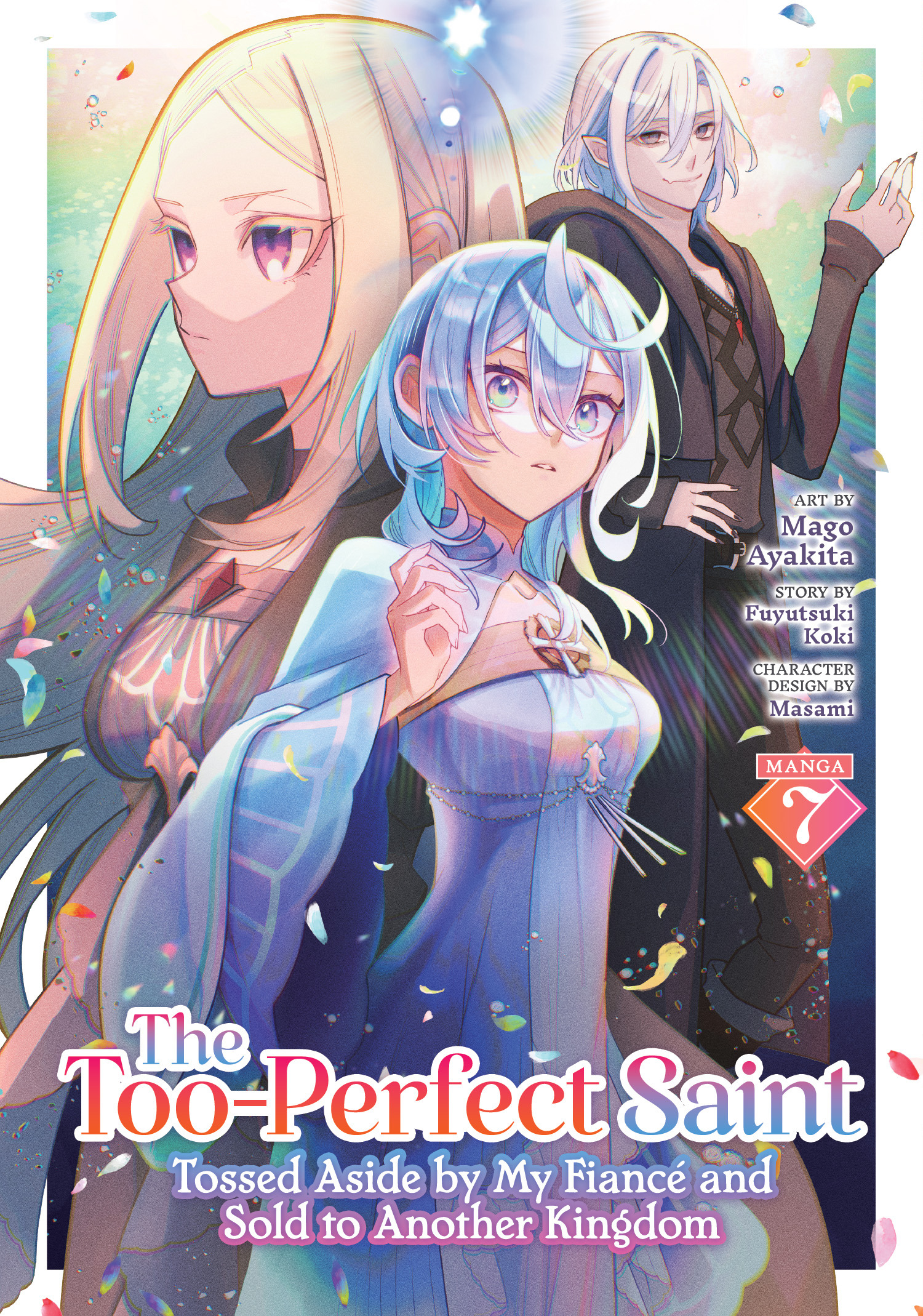 TOO-PERFECT SAINT TOSSED ASIDE BY MY FIANCÉ AND SOLD TO ANOTHER KINGDOM (MANGA) VOL. 07 TP
