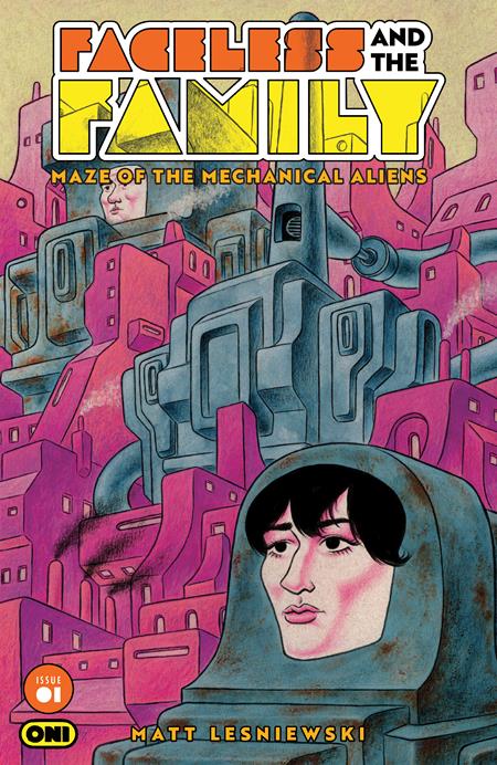 FACELESS AND THE FAMILY MAZE OF THE MECHANICAL ALIENS #1
