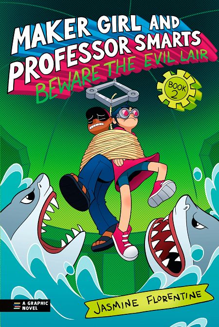 MAKER GIRL AND PROFESSOR SMARTS BEWARE THE EVIL LAIR HC