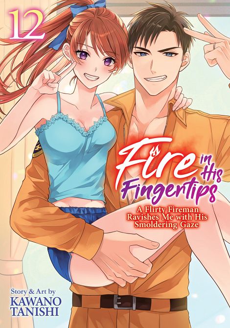 FIRE IN HIS FINGERTIPS A FLIRTY FIREMAN RAVISHES ME WITH HIS SMOLDERING GAZE VOL. 12 TP