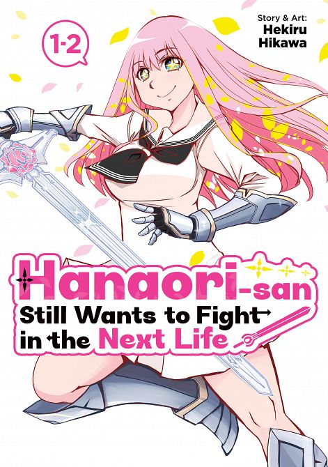 HANAORI-SAN STILL WANTS TO FIGHT IN THE NEXT LIFE (OMNIBUS) VOL. 01 TP