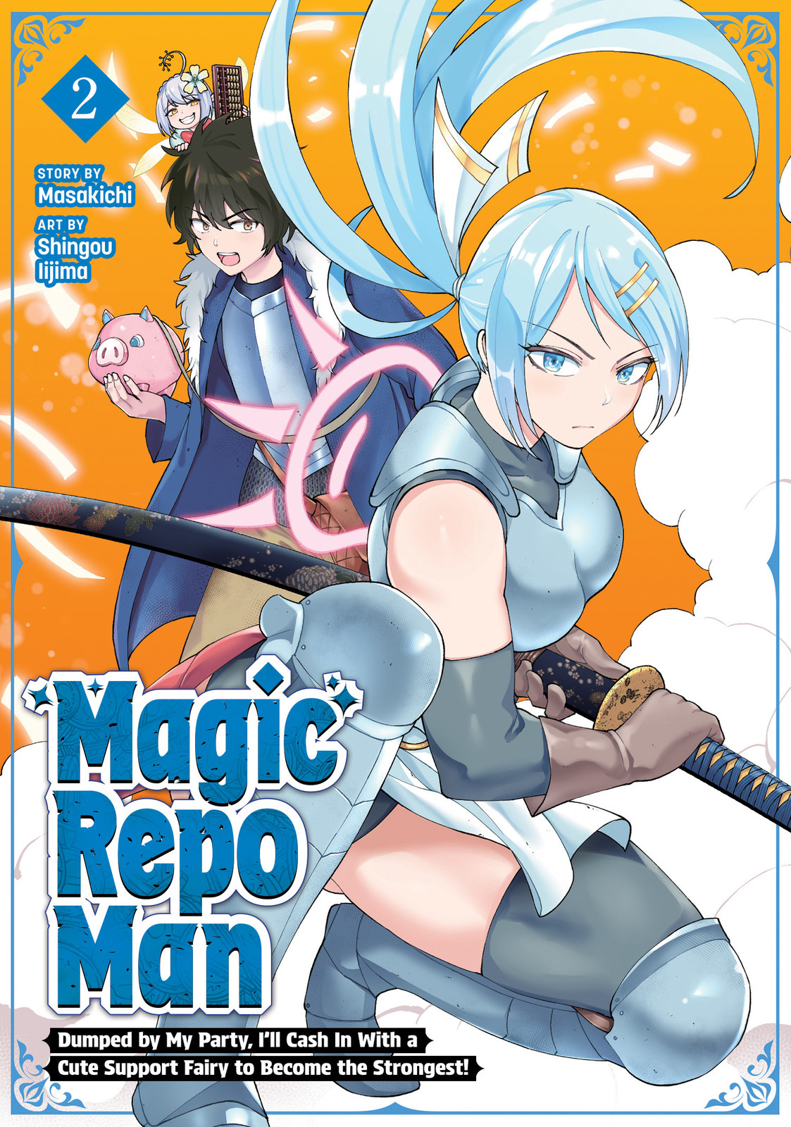 MAGIC REPO MAN DUMPED BY MY PARTY, I'LL CASH IN WITH A CUTE SUPPORT FAIRY TO BECOME THE STRONGEST! VOL. 02 TP