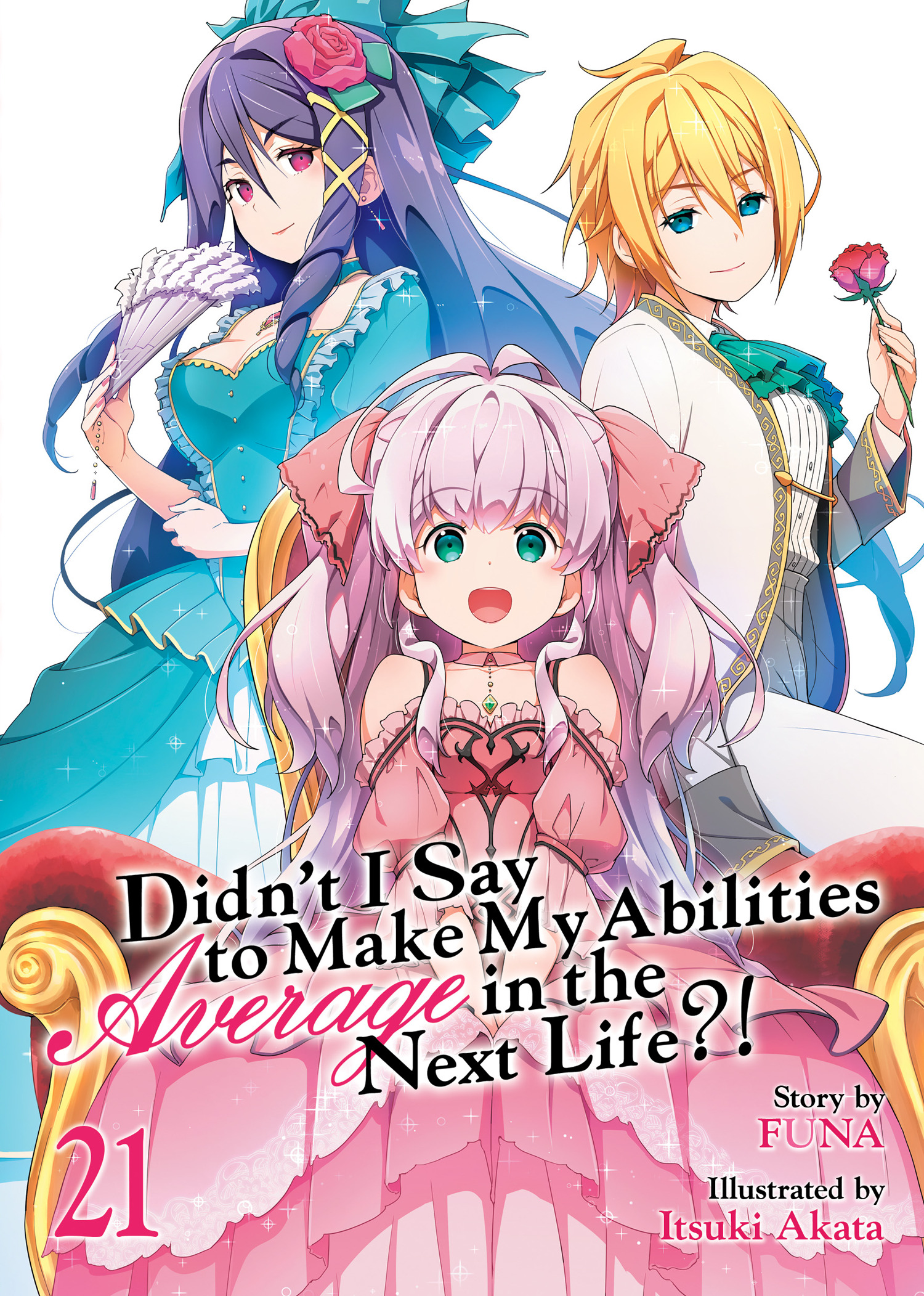 DIDN'T I SAY TO MAKE MY ABILITIES AVERAGE IN THE NEXT LIFE?! (LIGHT NOVEL) VOL. 21 TP
