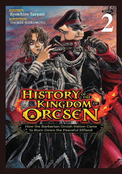 HISTORY OF THE KINGDOM OF ORCSEN HOW THE BARBARIAN ORCISH NATION CAME TO BURN DOWN THE PEACEFUL ELFLAND (LIGHT NOVEL) VOL. 02 TP