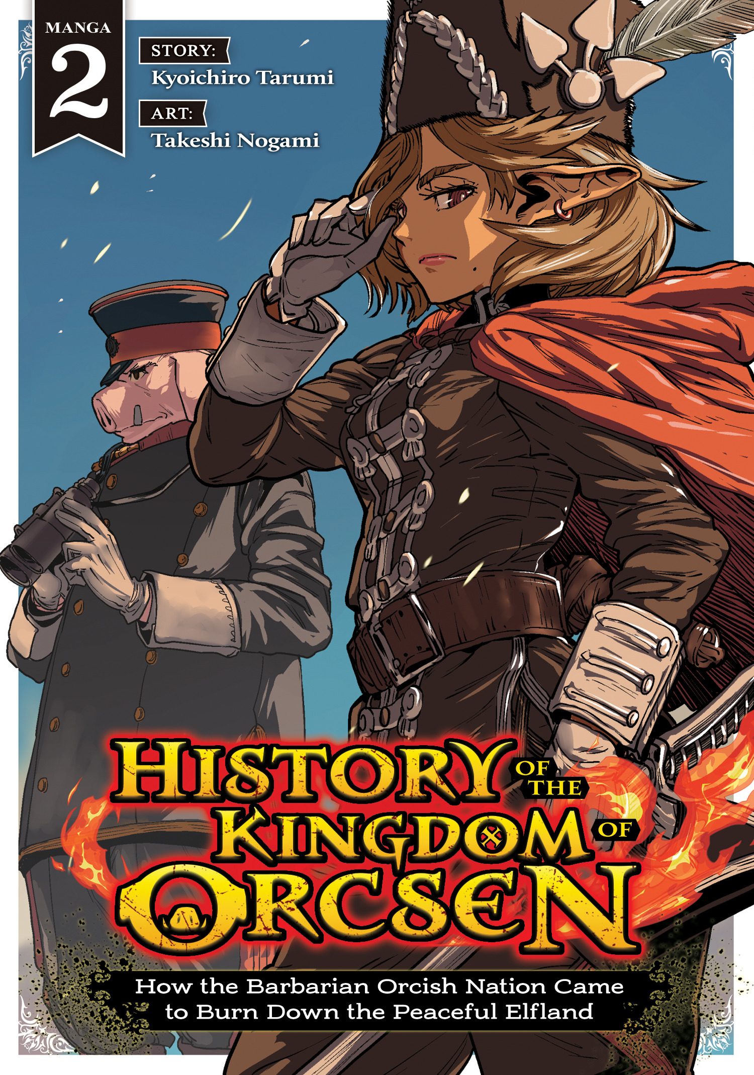 HISTORY OF THE KINGDOM OF ORCSEN HOW THE BARBARIAN ORCISH NATION CAME TO BURN DOWN THE PEACEFUL ELFLAND (MANGA) VOL. 02 TP