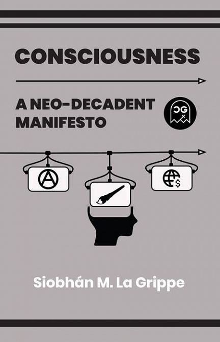 CONSCIOUSNESS A NEO-DECADENT MANIFESTO (ONE SHOT) #1