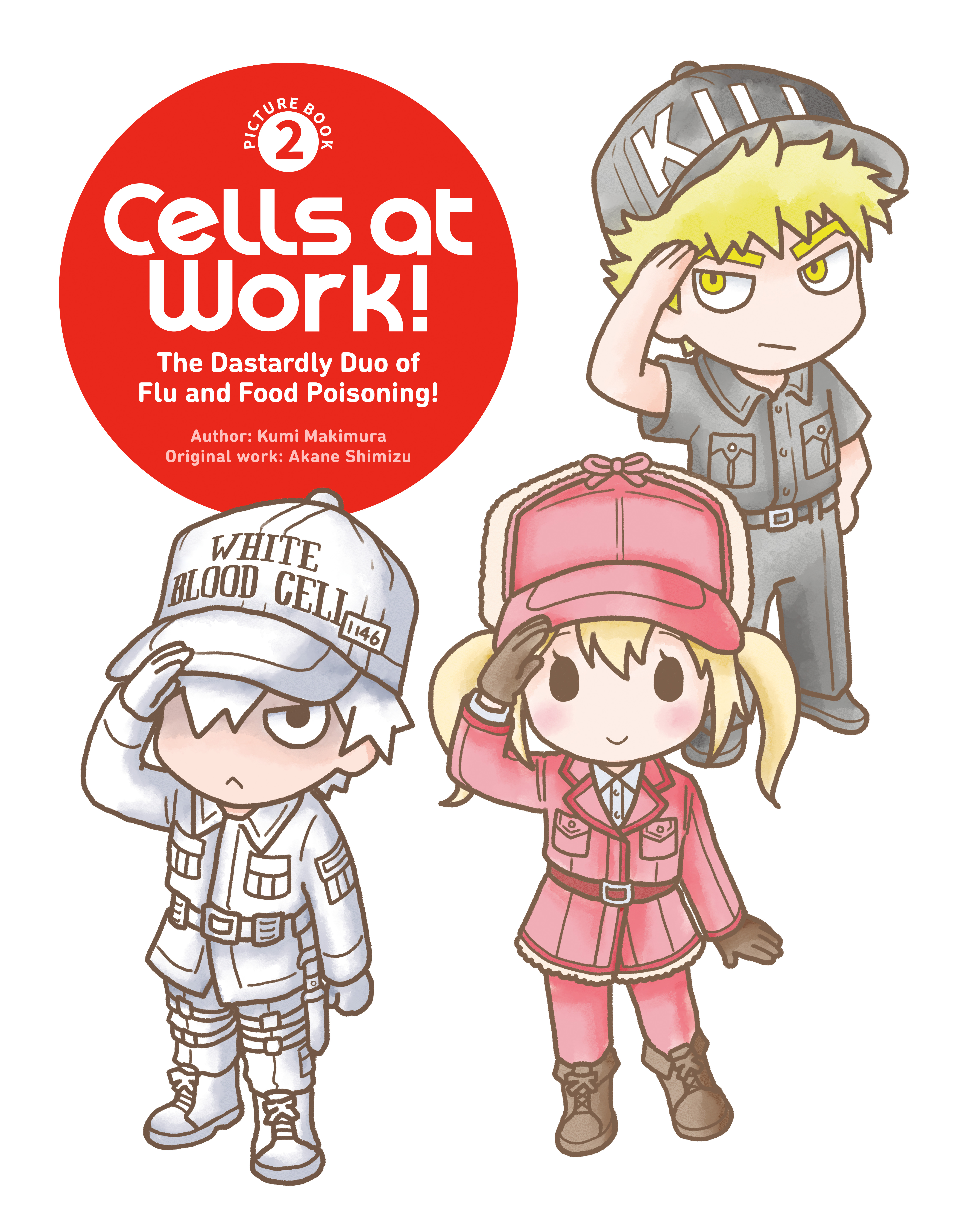 CELLS AT WORK! PICTURE BOOK 02 THE DASTARDLY DUO OF FLU AND FOOD POISONING! #02