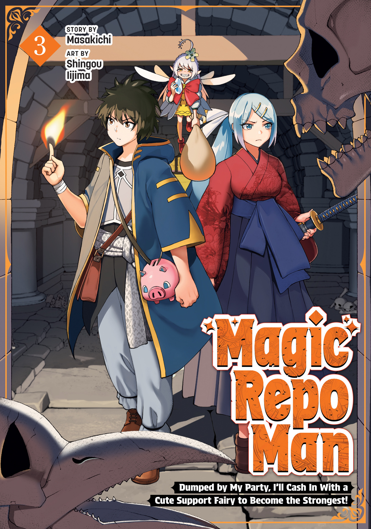 MAGIC REPO MAN DUMPED BY MY PARTY, I'LL CASH IN WITH A CUTE SUPPORT FAIRY TO BECOME THE STRONGEST! VOL. 03 TP