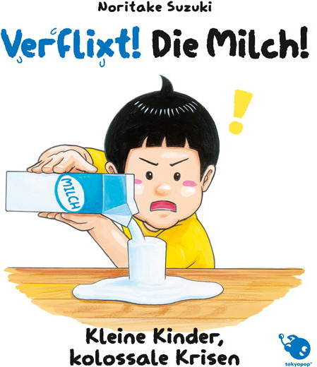 KLEINE KINDER, KOLOSSALE KRISEN – VERFLIXT! DIE MILCH! #1