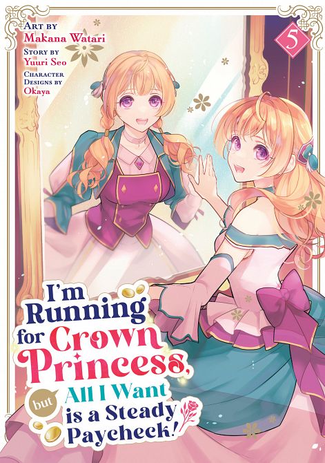 I'M RUNNING FOR CROWN PRINCESS, BUT ALL I WANT IS A STEADY PAYCHECK! (MANGA) VOL. 05 TP