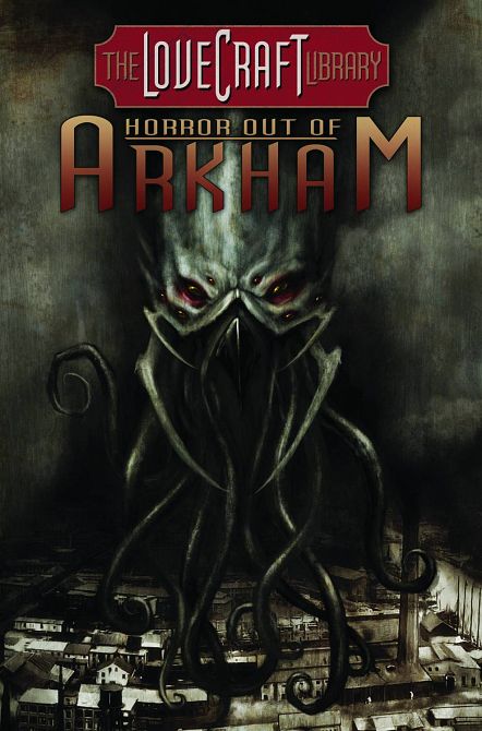 LOVECRAFT LIBRARY HC VOL 01 HORROR OUT OF ARKHAM LOVECRAFT LIBRARY HC VOL 01 HORROR OUT OF ARKHAM